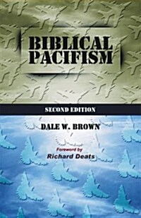 Biblical Pacifism (Paperback, 2nd)