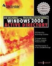 Designing and Troubleshooting Windows 2000 Active Directory (Paperback)
