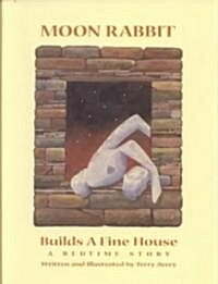 Moon Rabbit Builds a Fine House (Hardcover)