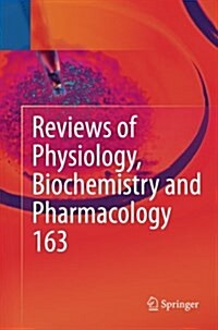 Reviews of Physiology, Biochemistry and Pharmacology, Vol. 163 (Paperback)