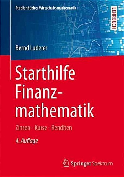 Starthilfe Finanzmathematik: Zinsen - Kurse - Renditen (Paperback, 4, 4., Erw. Aufl.)
