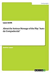 About the Serious Message of the Play Auto da Compadecida (Paperback)