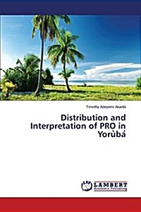 Distribution and Interpretation of Pro in Yorùbá (Paperback)