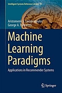 Machine Learning Paradigms: Applications in Recommender Systems (Hardcover, 2015)