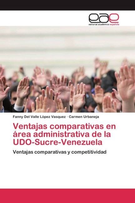 Ventajas comparativas en ?ea administrativa de la UDO-Sucre-Venezuela (Paperback)