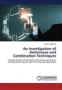 An Investigation of Antiviruses and Combination Techniques (Paperback)