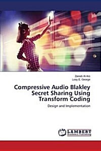 Compressive Audio Blakley Secret Sharing Using Transform Coding (Paperback)