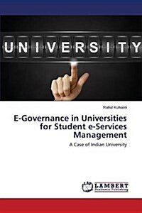 E-Governance in Universities for Student E-Services Management (Paperback)