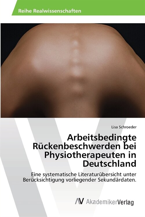 Arbeitsbedingte R?kenbeschwerden bei Physiotherapeuten in Deutschland (Paperback)