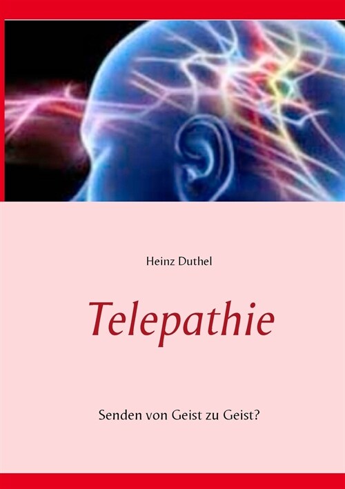 Telepathie: Senden von Geist zu Geist? (Paperback)