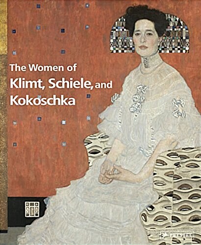 The Women of Klimt, Schiele and Kokoschka (Hardcover)