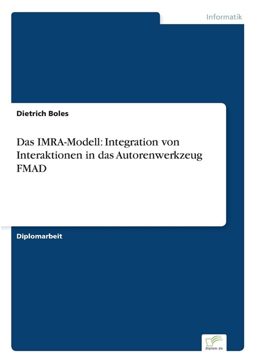 Das Imra-Modell: Integration Von Interaktionen in Das Autorenwerkzeug Fmad (Paperback)