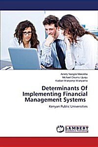 Determinants of Implementing Financial Management Systems (Paperback)