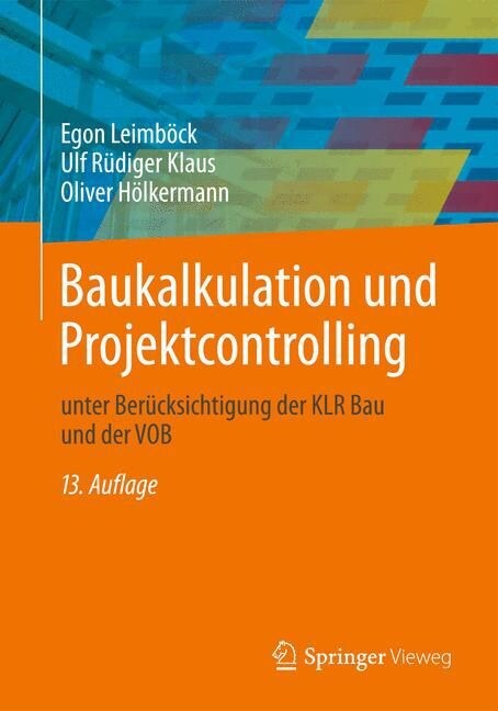 Baukalkulation Und Projektcontrolling: Unter Ber?ksichtigung Der Klr Bau Und Der Vob (Hardcover, 13, 13., Uberarb. U)