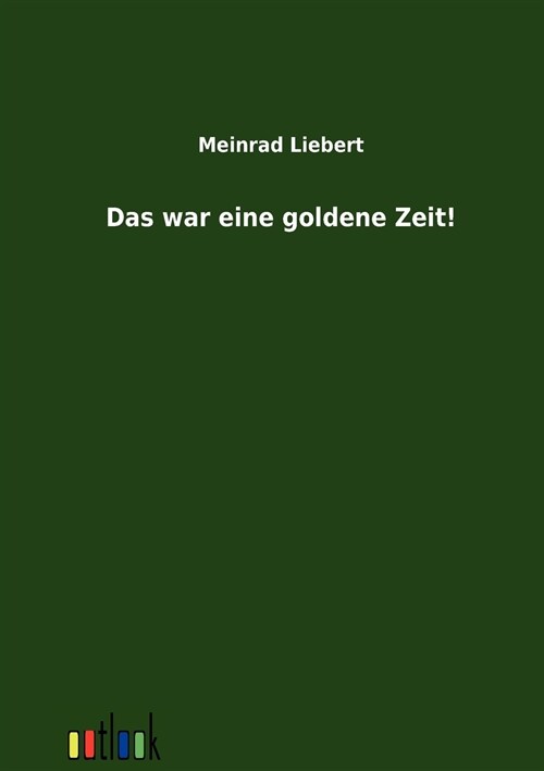 Das War Eine Goldene Zeit! (Paperback)