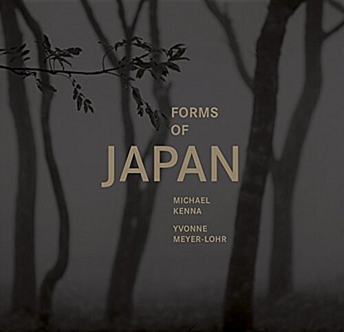 Michael Kenna: Forms of Japan (Hardcover)