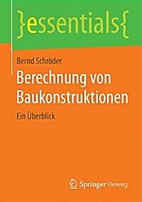 Berechnung Von Baukonstruktionen: Ein ?erblick (Paperback, 2015)