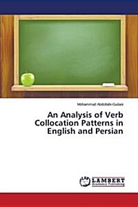 An Analysis of Verb Collocation Patterns in English and Persian (Paperback)