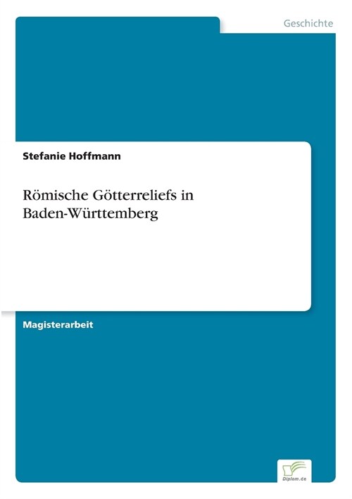 R?ische G?terreliefs in Baden-W?ttemberg (Paperback)