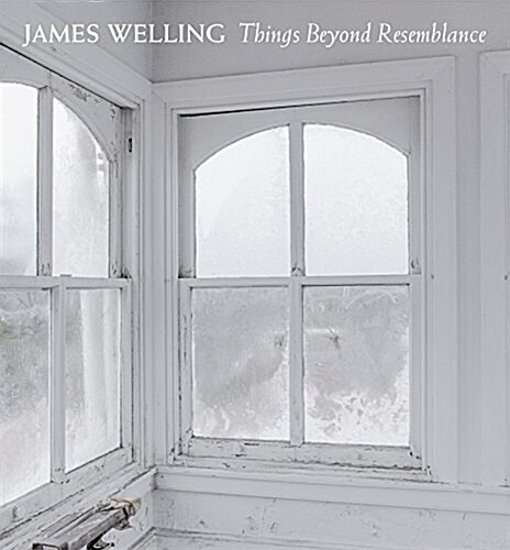 Things Beyond Resemblance: James Welling Photographs (Hardcover)