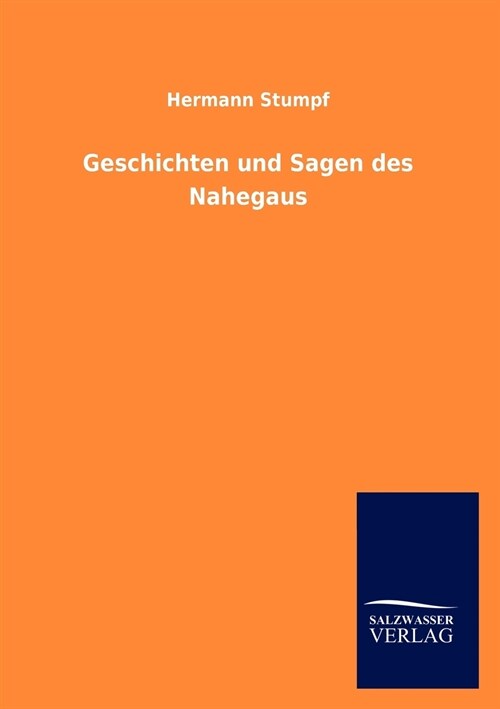 Geschichten Und Sagen Des Nahegaus (Paperback)