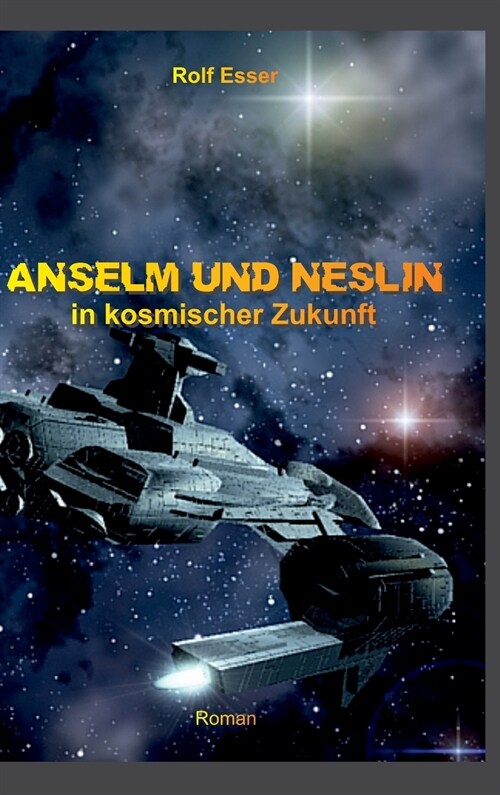 Anselm Und Neslin in Kosmischer Zukunft (Hardcover)