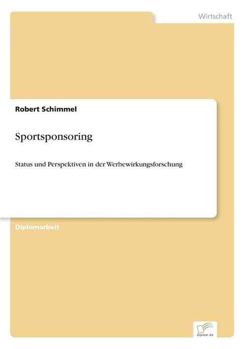 Sportsponsoring: Status und Perspektiven in der Werbewirkungsforschung (Paperback)