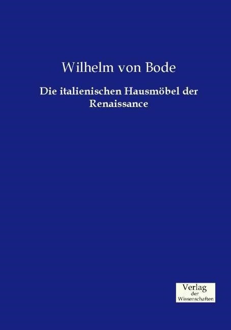 Die Italienischen Hausm?el Der Renaissance (Paperback)