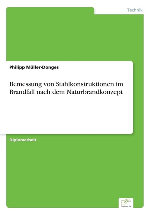 Bemessung Von Stahlkonstruktionen Im Brandfall Nach Dem Naturbrandkonzept (Paperback)