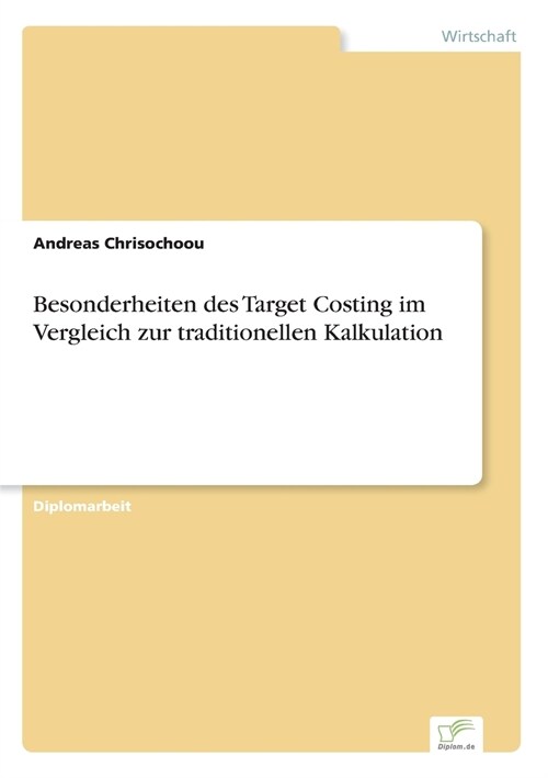 Besonderheiten Des Target Costing Im Vergleich Zur Traditionellen Kalkulation (Paperback)