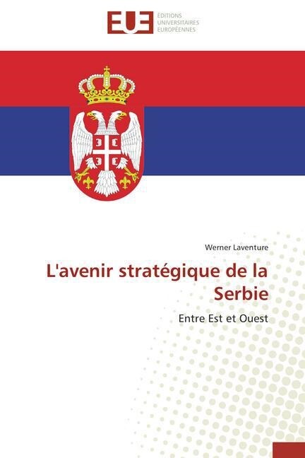 LAvenir Strat?ique de la Serbie (Paperback)