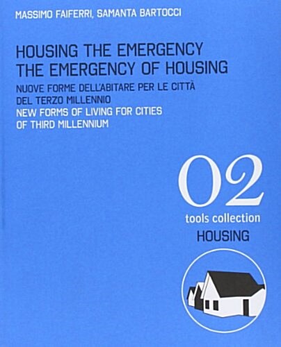Housing the Emergency the Emergency of Housing: New Forms of Living for Cities (Paperback)