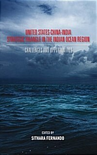 United States-China-India Strategic Triangle in the Indian Ocean Region (Hardcover)