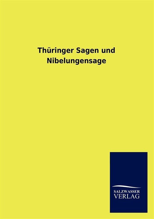 Th Ringer Sagen Und Nibelungensage (Paperback)