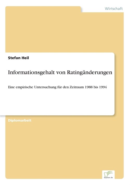 Informationsgehalt von Rating?derungen: Eine empirische Untersuchung f? den Zeitraum 1988 bis 1994 (Paperback)