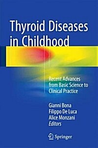 Thyroid Diseases in Childhood: Recent Advances from Basic Science to Clinical Practice (Hardcover, 2015)