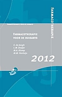 Farmacotherapie Voor de Huisarts 2012 (Paperback, 2012)