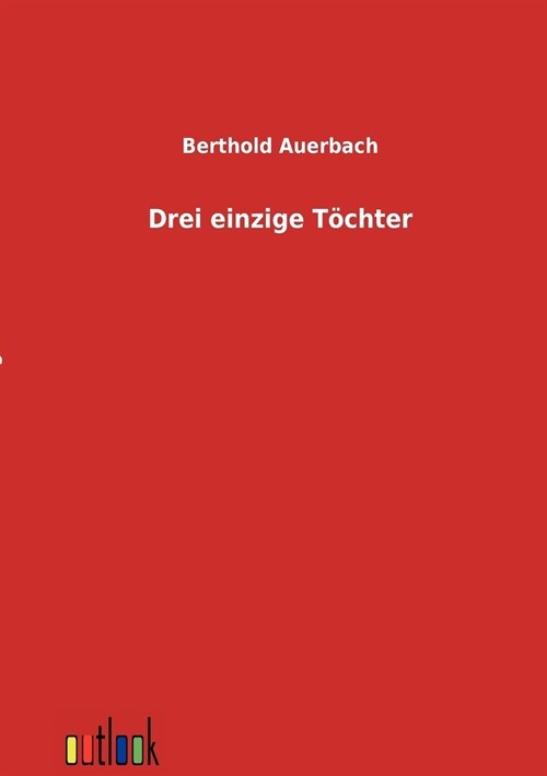 Drei Einzige T?hter (Paperback)