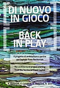 Back in Play: The Architectural Project Starting from the Territorial Fixed Capital (Paperback)