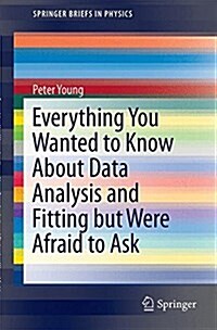 Everything You Wanted to Know about Data Analysis and Fitting But Were Afraid to Ask (Paperback, 2015)