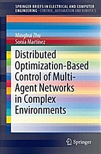 Distributed Optimization-Based Control of Multi-Agent Networks in Complex Environments (Paperback, 2015)