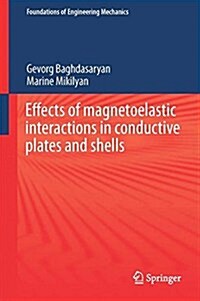 Effects of Magnetoelastic Interactions in Conductive Plates and Shells (Hardcover, 2016)