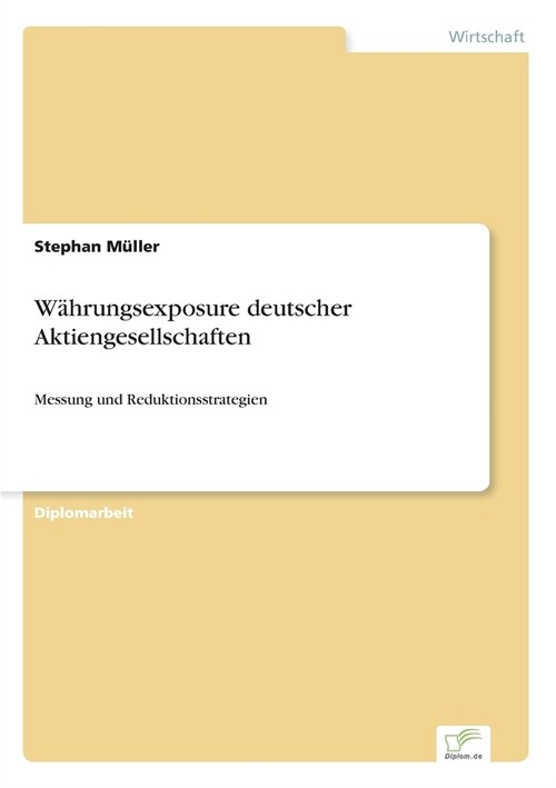W?rungsexposure deutscher Aktiengesellschaften: Messung und Reduktionsstrategien (Paperback)