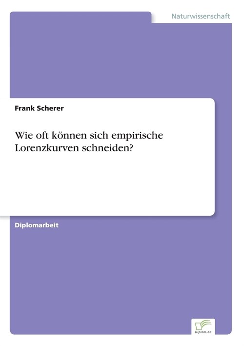 Wie Oft K?nen Sich Empirische Lorenzkurven Schneiden? (Paperback)