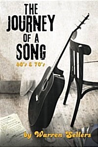 Journey of a Song 60s & 70s: The Backstory of Some of the Most Loved Songs of the 60s & 70s (Paperback)