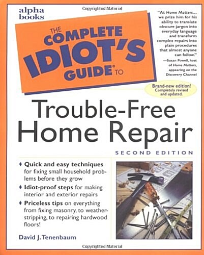The Complete Idiots Guide to Trouble-free Home Repair (Paperback, 2 Rev ed)