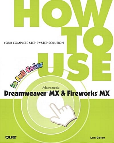 How to Use Macromedia Dreamweaver Mx and Fireworks Mx (Paperback, 1st)