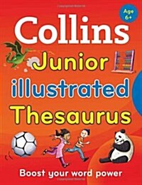 Collins Junior Illustrated Thesaurus : Boost Your Word Power, for Age 6+ (Paperback, 2 Revised edition)