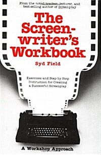 The Screenwriters Workbook: Exercises and Step-by-Step Instruction for Creating a Successful Screenplay (A Dell Trade Paperback) (Paperback, Reissue)
