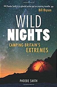 Wild Nights : Camping Britains Extremes (Paperback)